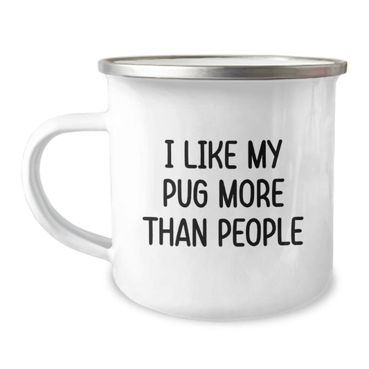 Pug Dog Camping Mug Gifts from Friends Unique Valentine's Mugs for Men Women Funny Quote - I Like My Pug More Than People - Image 1