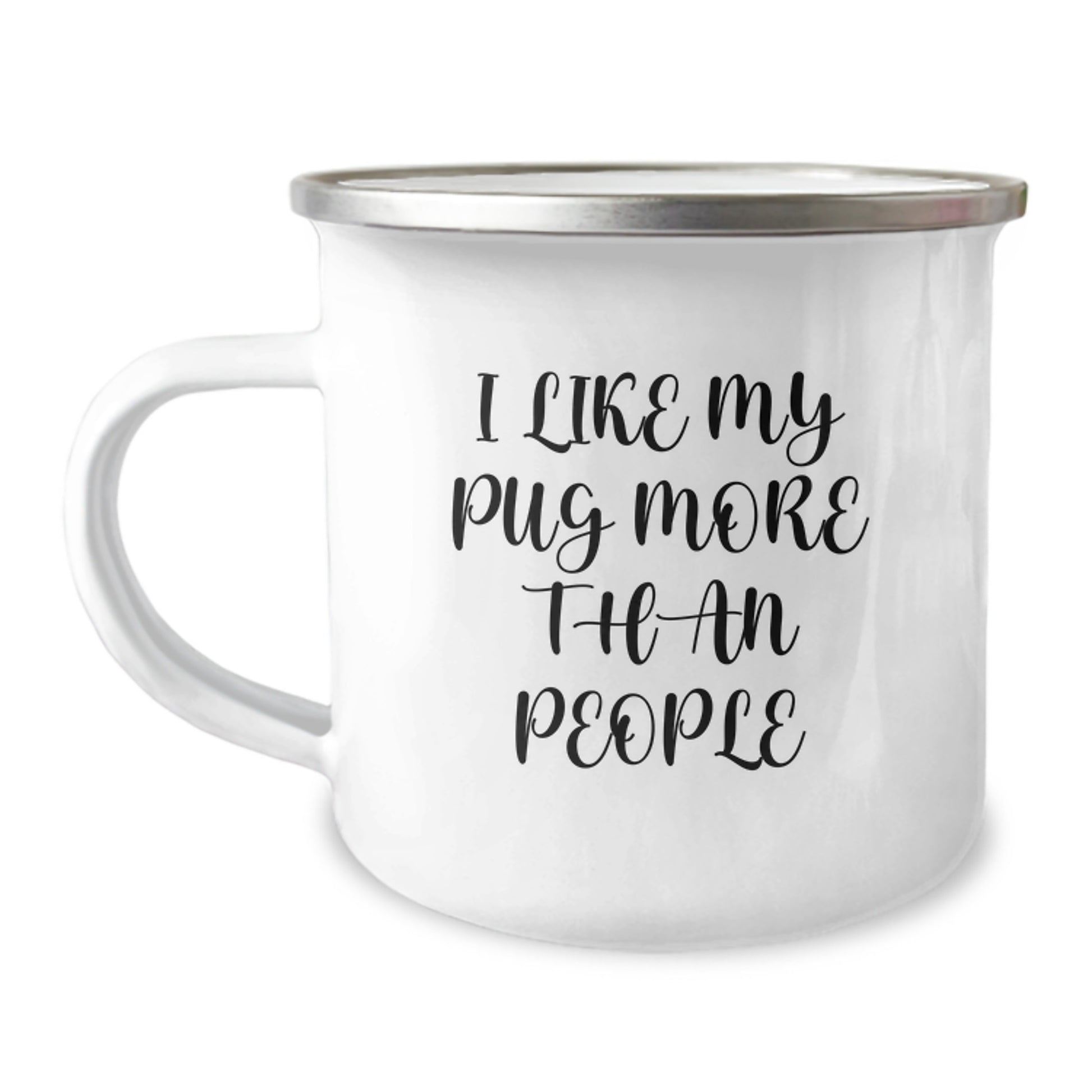 Funny Pug Dog Lover Valentine's Gifts from Family to Family Members, Pug Dog Camping Mug for Men, I Like My Pug More Than People Quote - Image 1