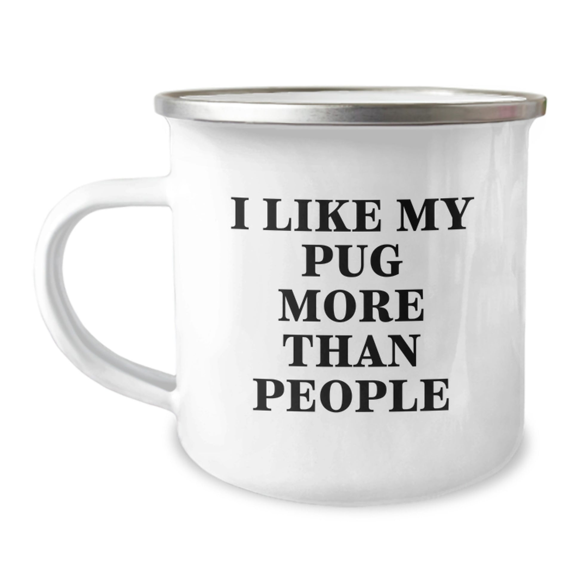 Pug Dog Lover's Camping Mug, Funny Quirky Gifts from Friends for Valentine's, I Like My Pug More Than People, Unique Pug Gifts for Her Him - Image 1