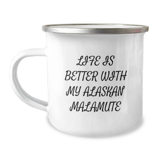 Funny Alaskan Malamute Dog Gifts for Men - Life Is Better With My Alaskan Malamute - Valentine's Unique Mugs for Camping Enthusiasts - Image 1
