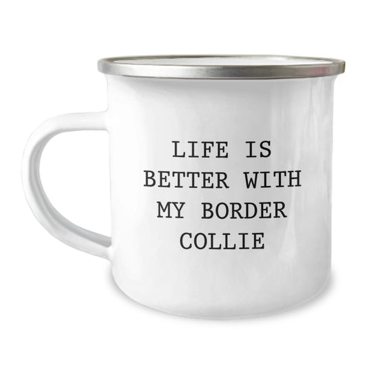 Funny Border Collie Dog Camping Mug Gifts from Men to Women for Valentine's - Life is Better with My Border Collie - Image 1