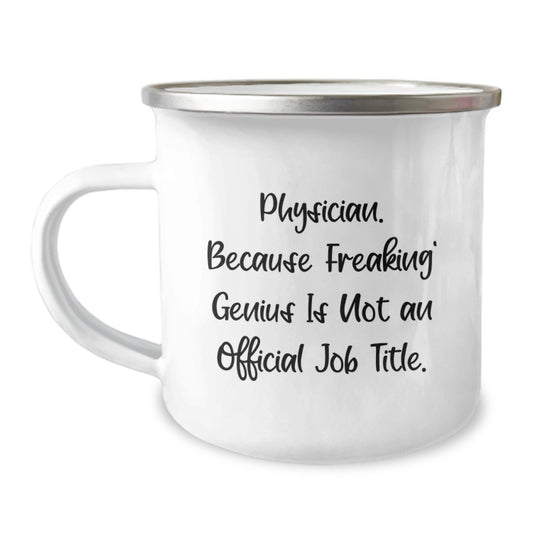 Unique Gifts for Physicians, Funny Camping Mugs, Graduation Unique Gifts from Friends, Physician Gifts for Men, Funny 'Physician. Because Freaking' genius Is Not An Official Job Title.' Mugs - Image 1
