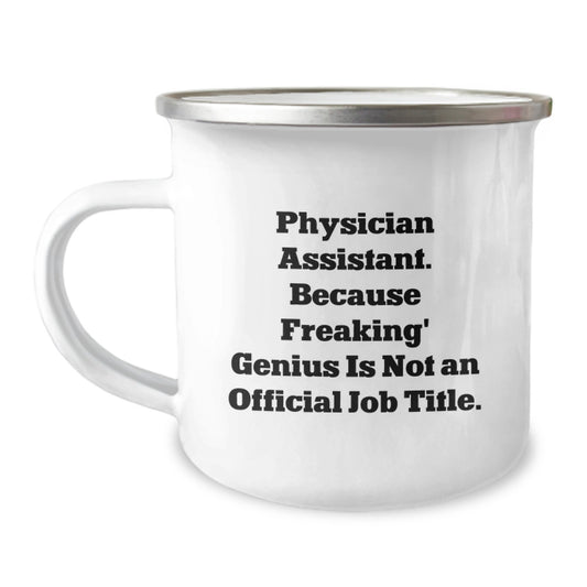 Funny Physician Assistant Gifts for Men - Camping Mug for PA Program Graduation - Gifts from Friends to Family, 'Freaking' genius Is Not Official Title - Image 1