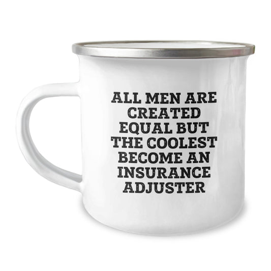 Funny Insurance Adjuster Gifts for Mom - Camping Mug with Quote All Men Are Created Equal But The Coolest Become An Insurance Adjuster, Perfect Unique Mother's Day Present from Family - Image 1