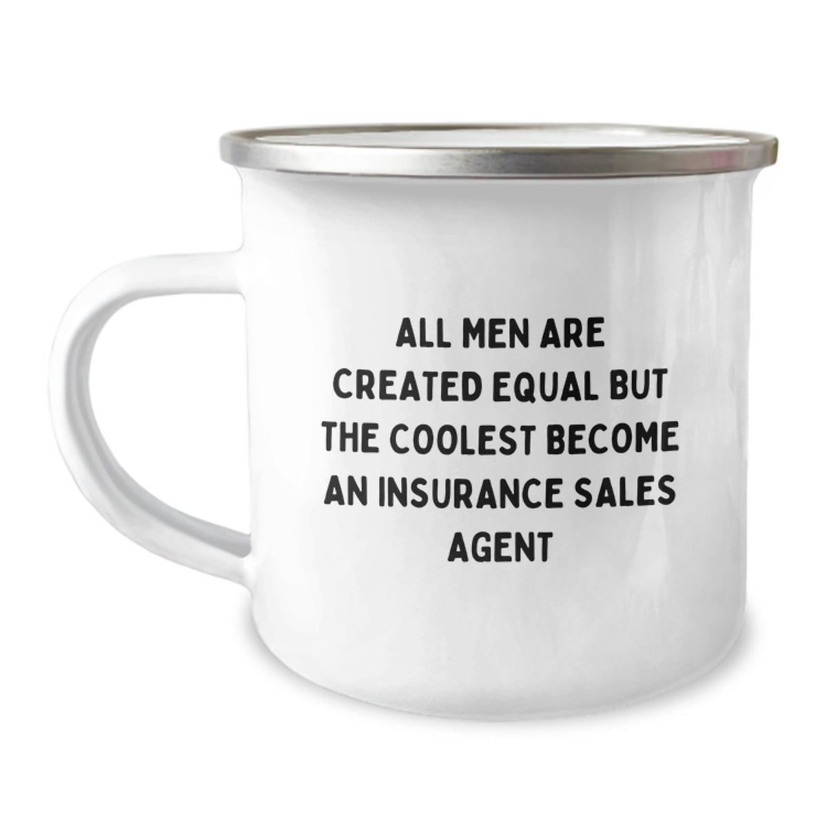 Funny Insurance Sales Agent Gifts from Men - Mother's Day Unique Gifts - Camping Mug - 'All Men Are Created Equal But The Coolest Become An Insurance Sales Agent' - Image 1