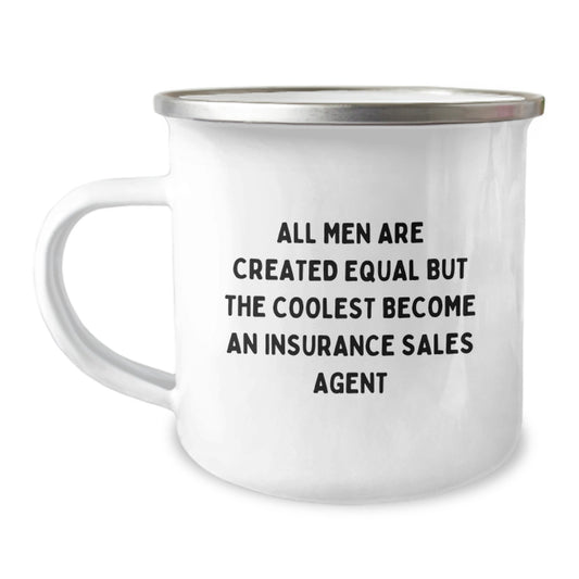 Funny Insurance Sales Agent Gifts from Men - Mother's Day Unique Gifts - Camping Mug - 'All Men Are Created Equal But The Coolest Become An Insurance Sales Agent' - Image 1