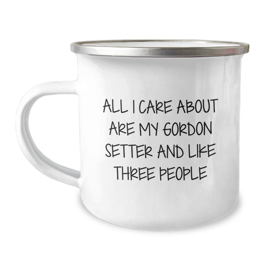 Funny Gordon Setter Dog Lover Gifts, Birthday Unique Gifts from Family, Personalized Camping Mug for Gordon Setter Dog Owners, 'All I Care About Are My Gordon Setter And Like Three People' - Image 1