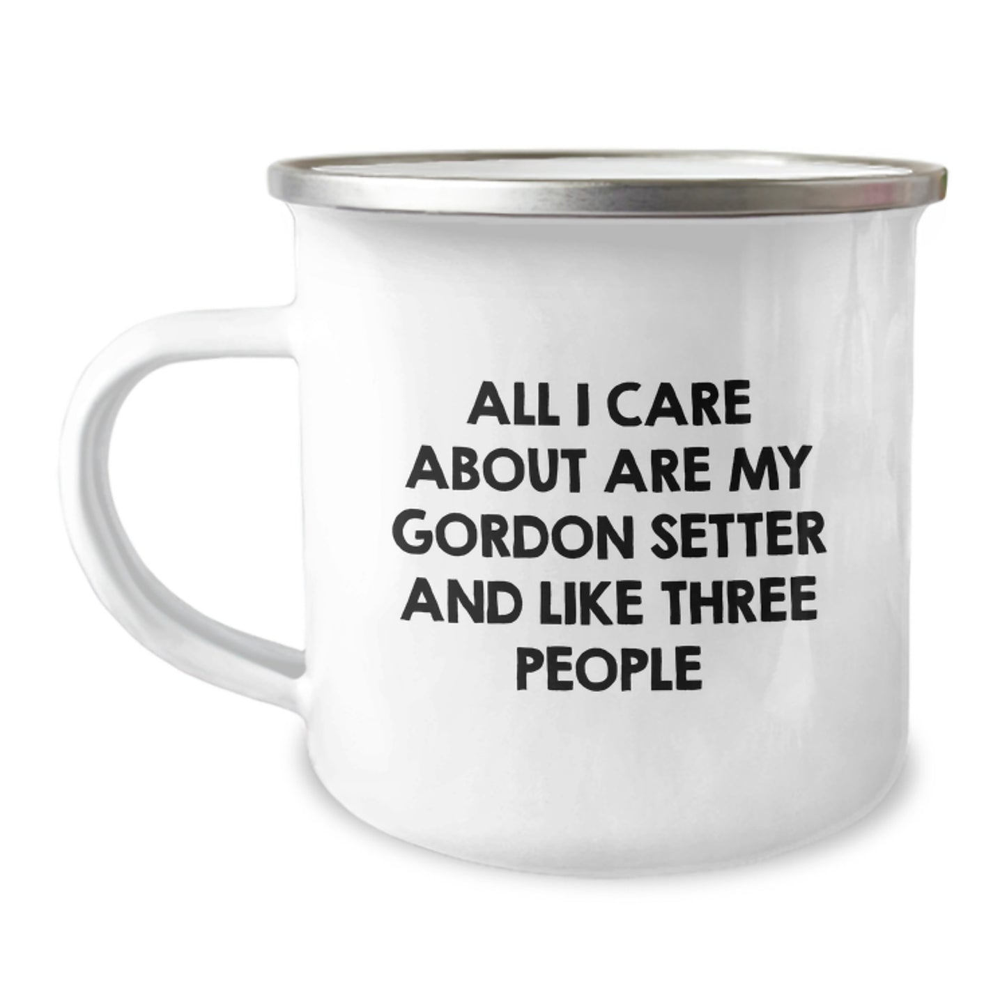 Funny Gordon Setter Dog Lover Gifts from Friends and Family for Birthday Unique Presents, 'All I Care About Are My Gordon Setter And Like Three People' Engraved Camping Mug for Men, Women - Image 1
