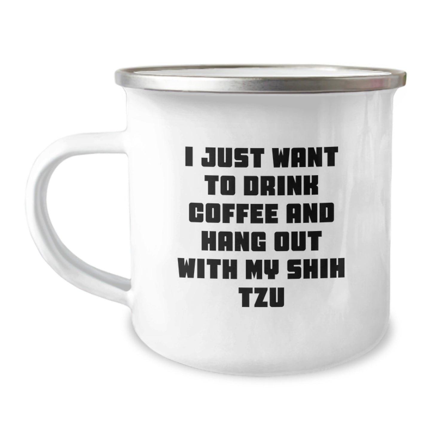 Shih Tzu Dog Lovers Funny Gifts, Valentine's Unique Shih Tzu Camping Mugs for Men, Women, Family, Friends, 'I Just Want To Drink Coffee And Hang Out With My Shih Tzu' - Image 1