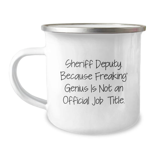 Sheriff Deputy Funny Gift for Men Camping Mug, Unique Graduation Gifts for Sheriff Deputy, Sheriff Deputy Coffee Mug, Funny Quote, Gifts from Friends or Family - Image 1