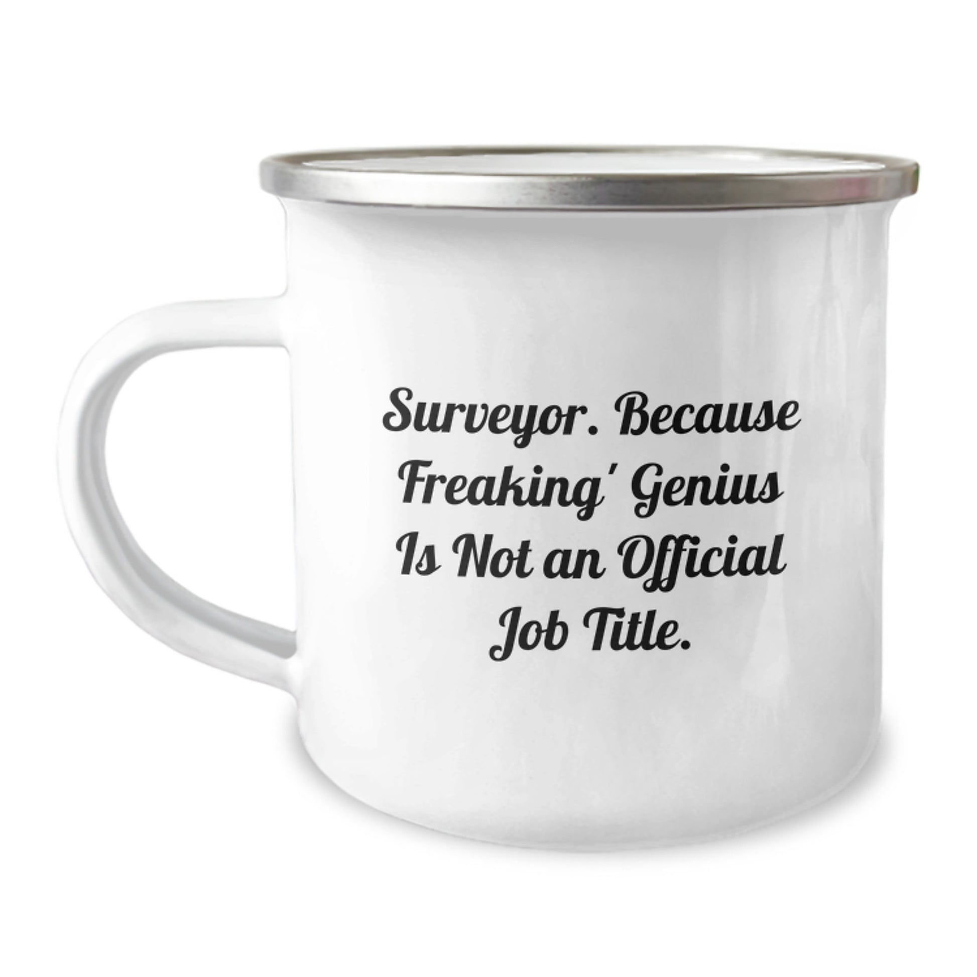 Funny Surveyor Gifts from Friends for Surveyor Graduation Unique Camping Mug, Inspirational Quote 'Surveyor. Because Freaking genius Is Not An Official Job Title.' - Image 1
