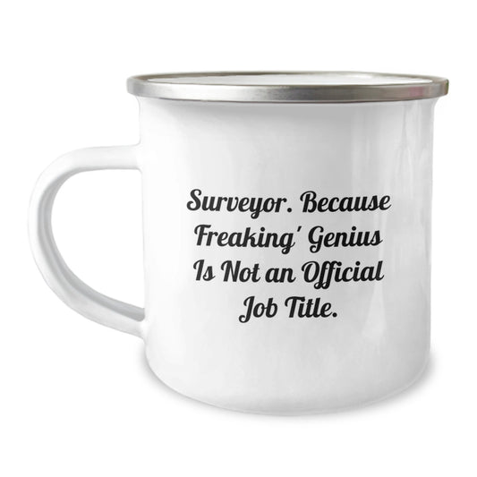 Funny Surveyor Gifts from Friends for Surveyor Graduation Unique Camping Mug, Inspirational Quote 'Surveyor. Because Freaking genius Is Not An Official Job Title.' - Image 1