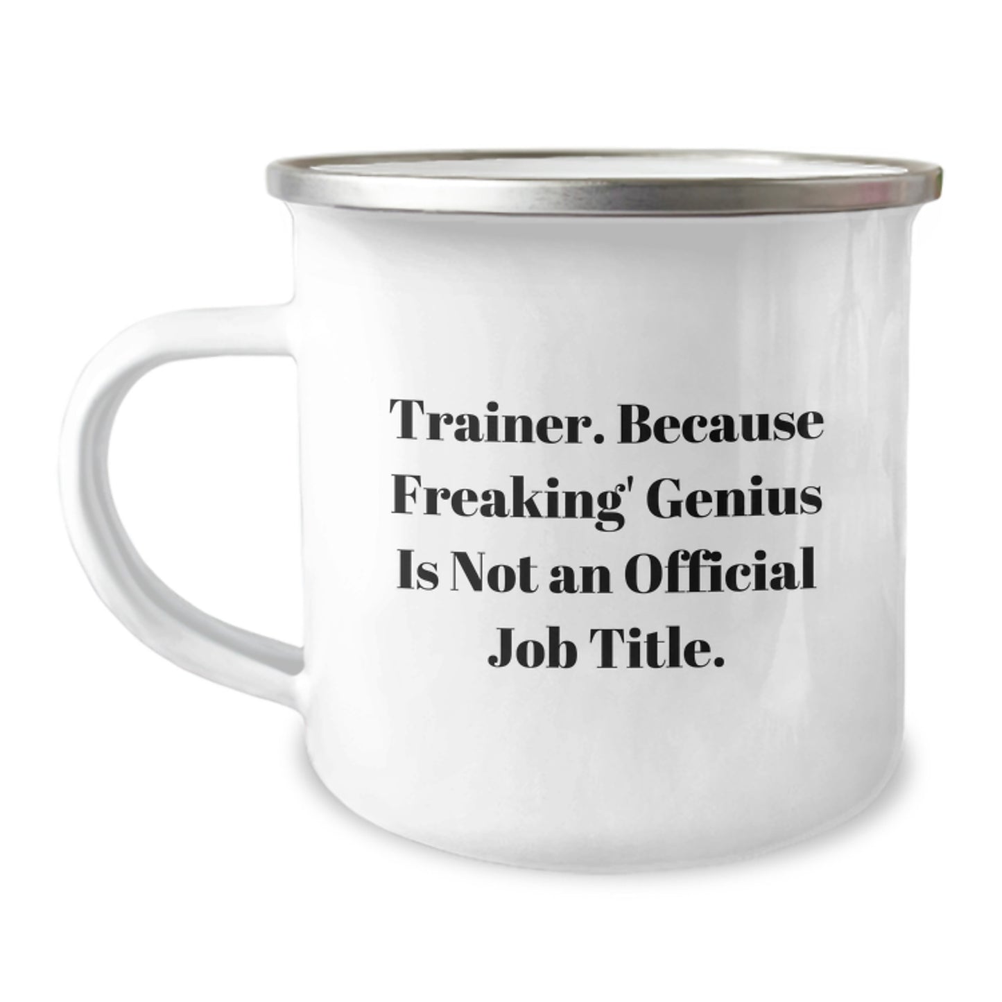 Funny Trainer Gifts from Friends - Camping Mug for Graduation Unique Gifts - 'Trainer. Because Freaking' genius Is Not An Official Job Title.' - Image 1