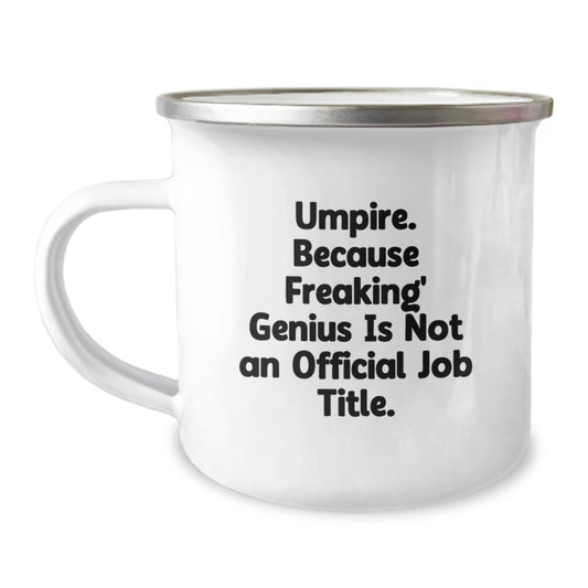 Umpire Gifts for Umpire Men, Funny Umpire Quote, Camping Mug Graduation Unique Gifts from Family - Image 1
