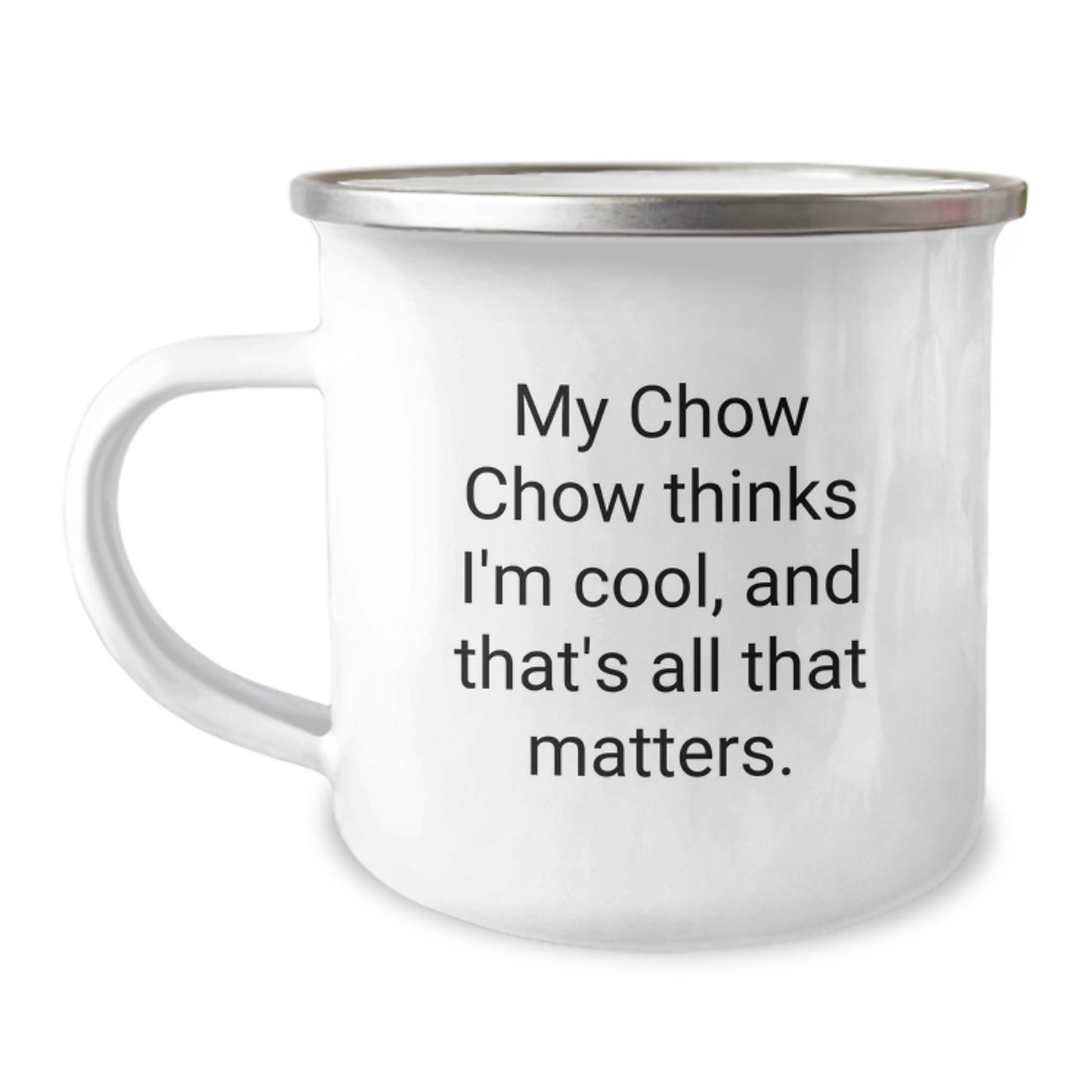 Chow Chow Dog Lover's Camping Mug, Funny Quote Gifts from Men to Friends, Birthday Unique Gifts for Chow Chow Dog Owners - Image 1