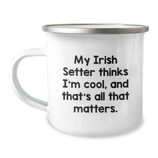 Irish Setter Dog Lover Gifts from Family to Friends - My Irish Setter Thinks I'm Cool Funny Birthday Camping Mug - Image 1