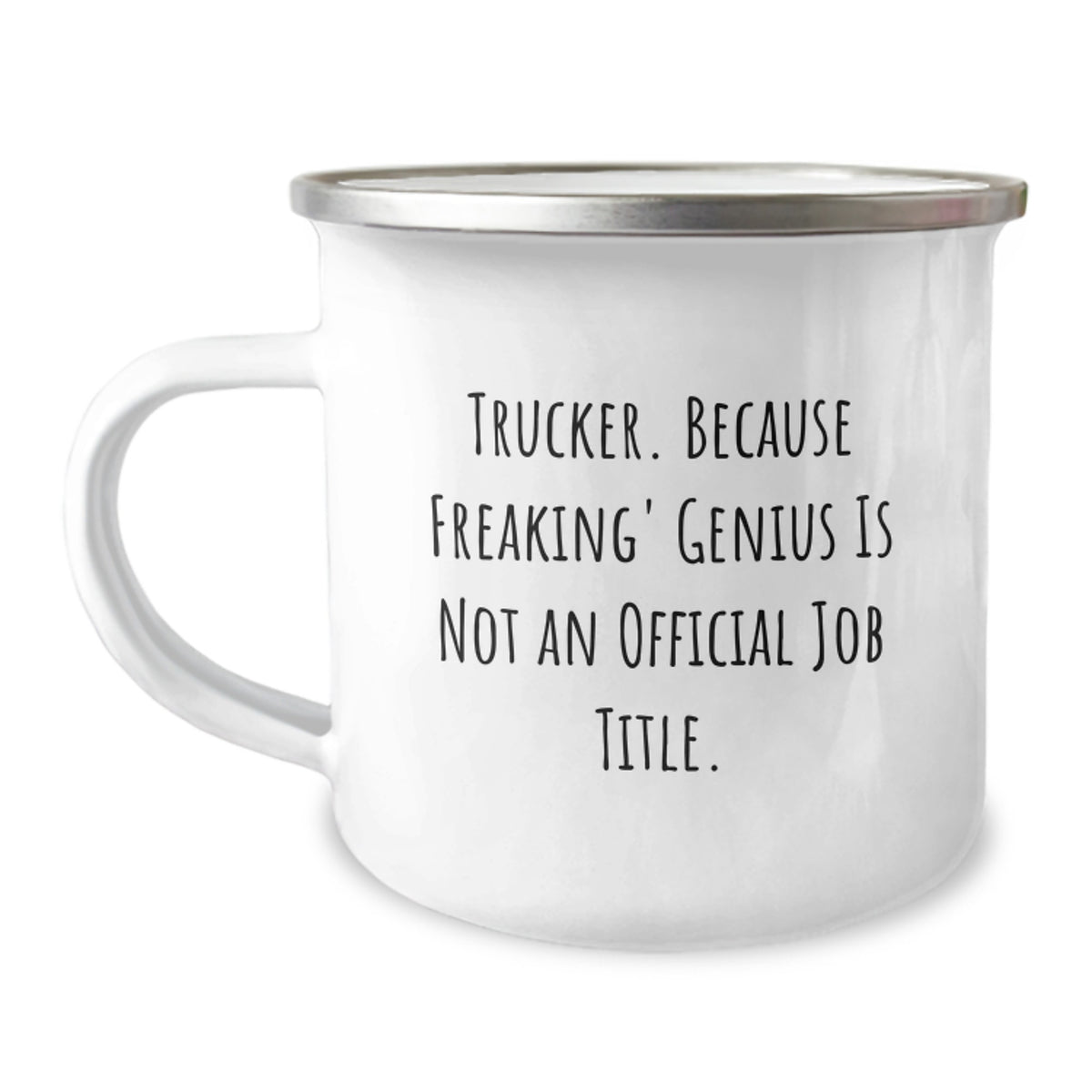 Camping Mug Gift for a Best Friend Trucker, Because Freaking' Genius Is - Image 1