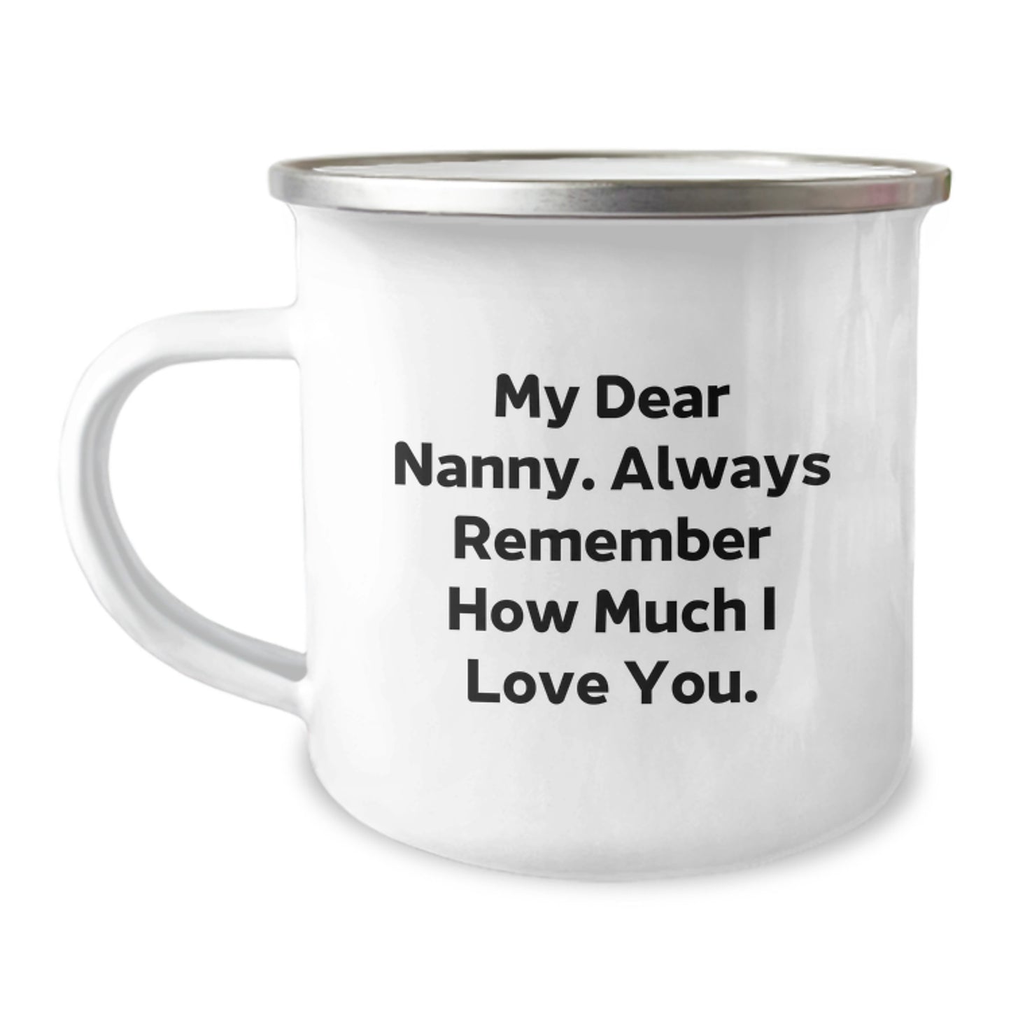 Funny Nanny Gifts from Family - Gift for Nanny - 'My Dear Nanny. Always Remember How Much I Love You.' - Camping Mug for Graduation Unique Gifts - Image 1