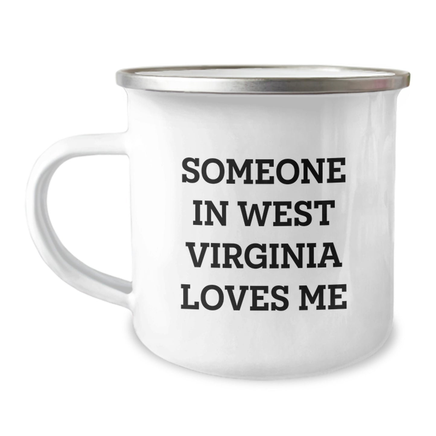 West Virginia Camping Mug, Funny Quote Someone In West Virginia Loves Me, Valentine's Unique Gifts for Men from Friends - Image 1