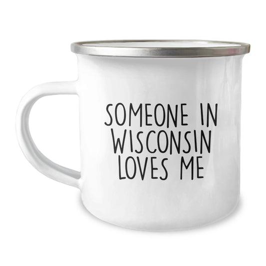 Wisconsin Camping Mug Someone 'In Wisconsin Loves Me' Funny Valentine's Gifts from Friends - Image 1