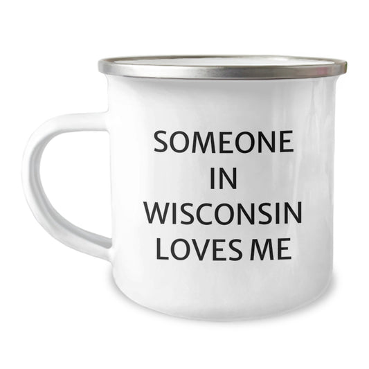 Wisconsin Camping Mug Gifts from Someone Who Loves You, Funny Quote for Valentine's Lover, Unique Camping Gifts for Men and Women - Image 1