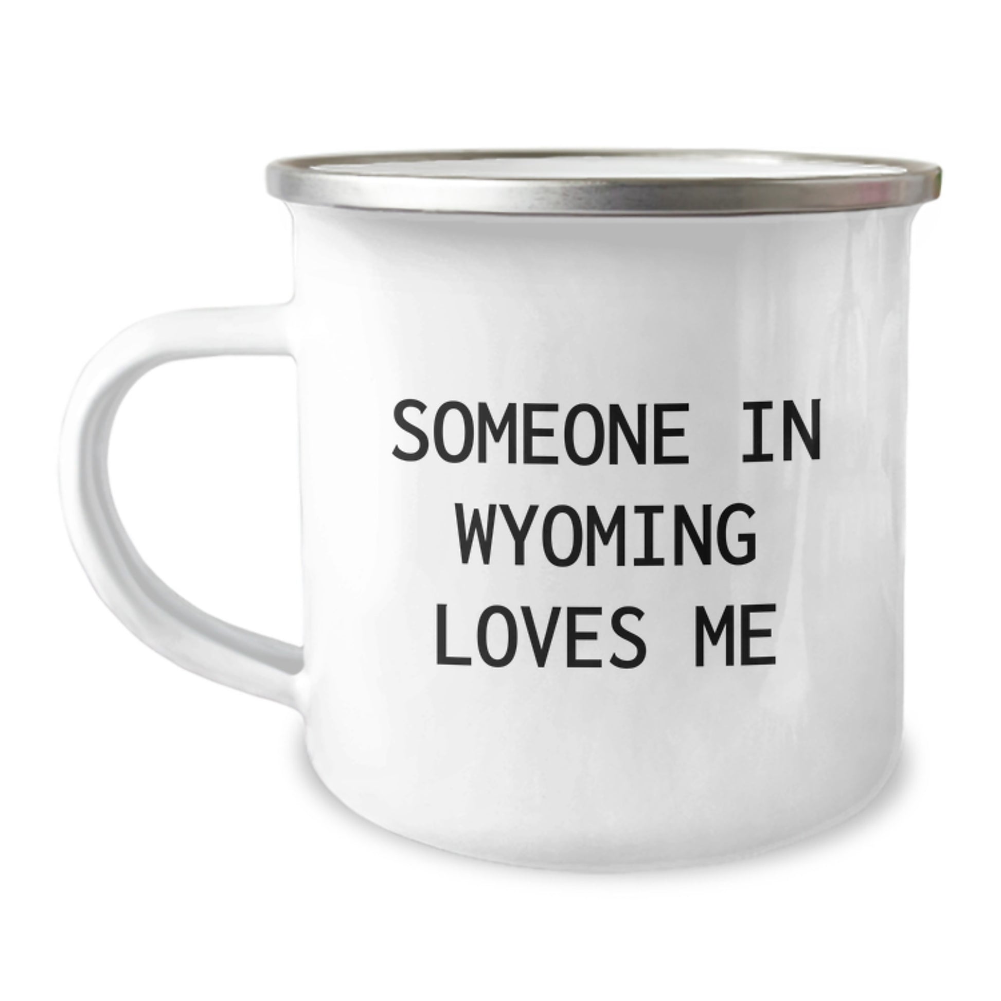 Funny Wyoming Camping Mug Gifts from Friends - 'Someone In Wyoming Loves Me' - Perfect Valentine's Unique Gifts - Image 1