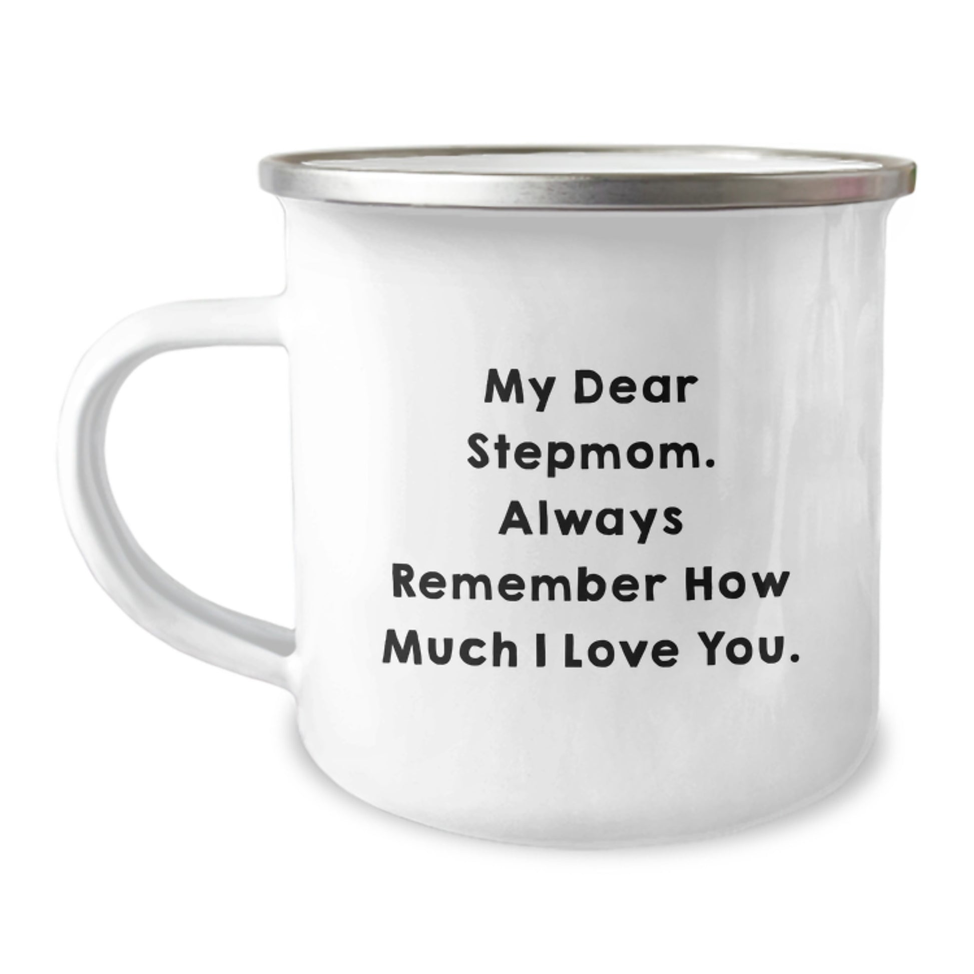 Funny Stepmom Gifts for Graduation - Unique Camping Mug for Stepmom, 'My Dear Stepmom. Always Remember How Much I Love You.' from Family - Image 1