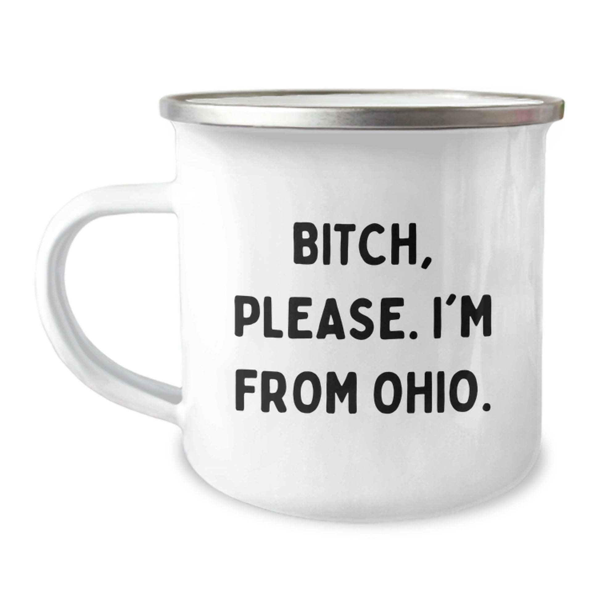 Funny Ohio Camping Mug Gifts from Friends, Unique Birthday Unique Gifts for Men, B-tch Please I'm From Ohio, Stainless Steel with Enamel Finish - Image 1