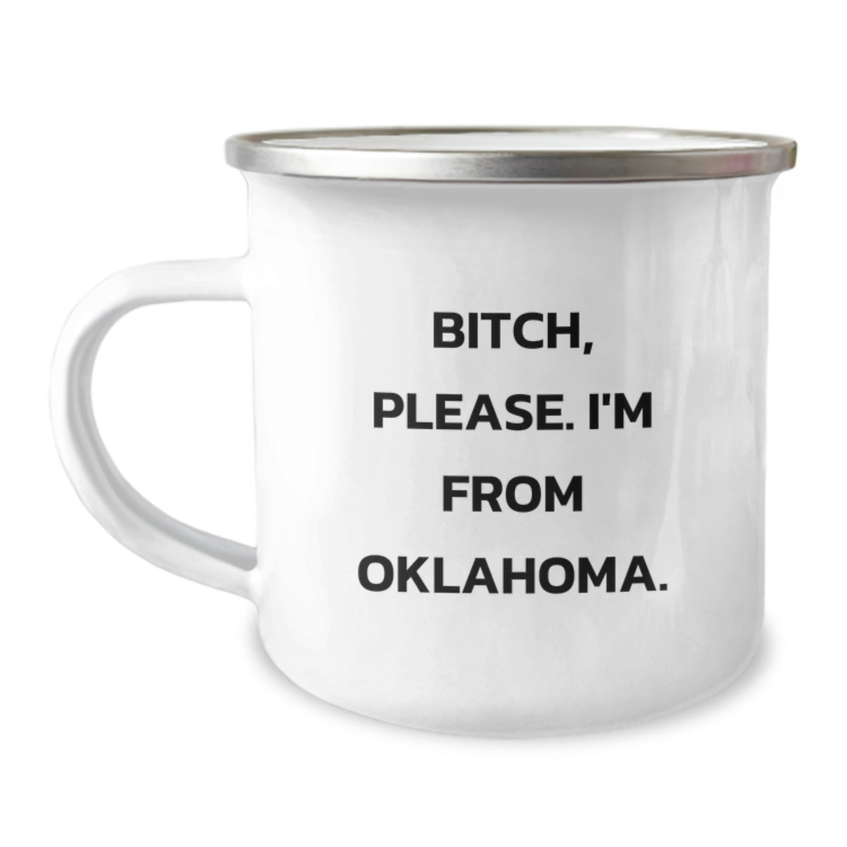 Oklahoma Camping Mug Funny Quote Gifts from Friends Birthday, 'B-tch Please I'm From Oklahoma', Stainless Steel with Enamel Finish, Perfect for Oklahoma Enthusiasts or Oklahoma Gifts for Men - Image 1