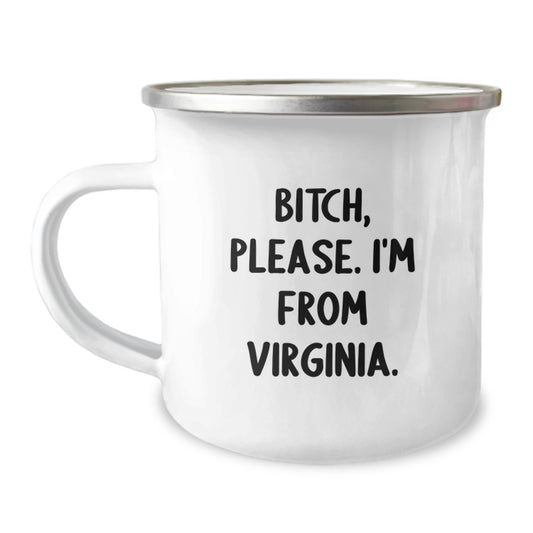 Funny Quotes Virginia Camping Mug, Birthday Unique Gifts from Friends to Virginia Men, Virginia Camping Enthusiasts, Personalized Camping Mugs for Virginia Lovers, B-tch Please I'm From Virginia. - Image 1