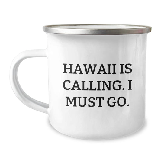 Funny Hawaii Camping Mug Gifts from Friends for Hawaii Enthusiasts on Their Birthday Adventure Is Calling, I Must Go. - Image 1