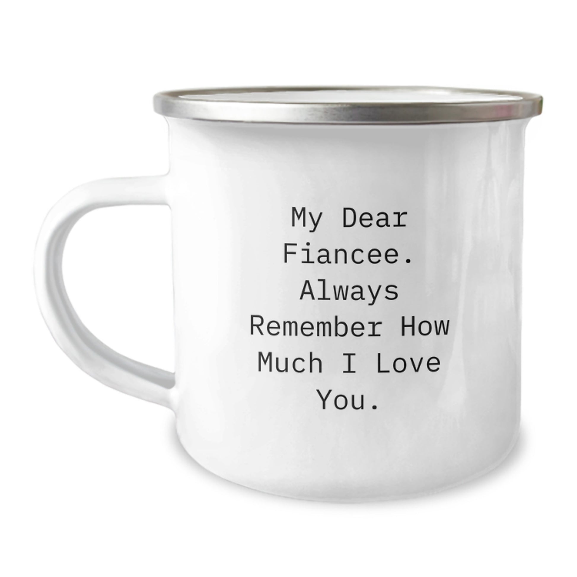 Funny Fiancee Camping Mug Gifts from Men, Unique Graduation Unique Gifts for Fiancee, My Dear Fiancee Always Remember How Much I Love You - Image 1
