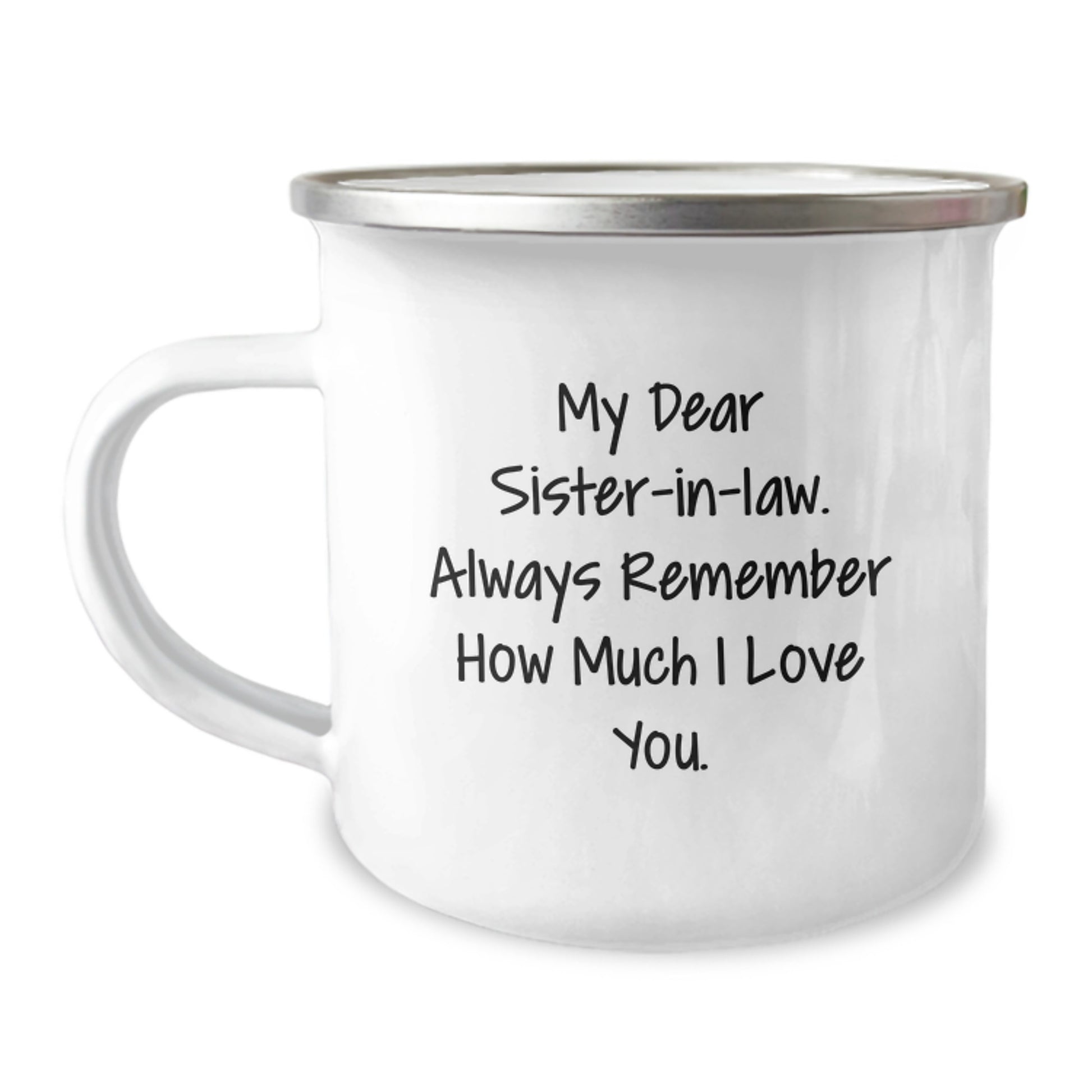 Funny Sister-in-law Gifts from Men, Unique Sister-in-law Camping Mug for Sister-in-law, My Dear Sister-in-law Always Remember How Much I Love You. - Image 1