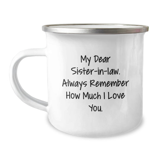 Funny Sister-in-law Gifts from Men, Unique Sister-in-law Camping Mug for Sister-in-law, My Dear Sister-in-law Always Remember How Much I Love You. - Image 1