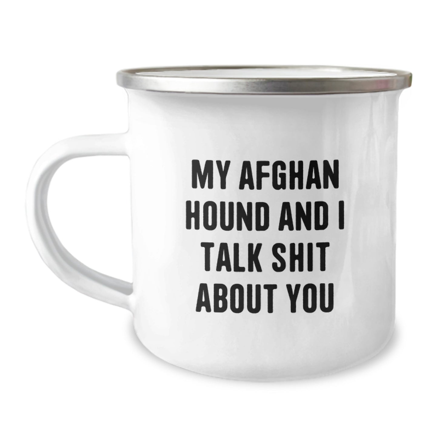 Funny Gifts from Men for Friends and Family - Afghan Hound Dog Lover Camping Mug, Graduation Unique Gifts, My Afghan Hound And I Talk Shit About You - Image 1