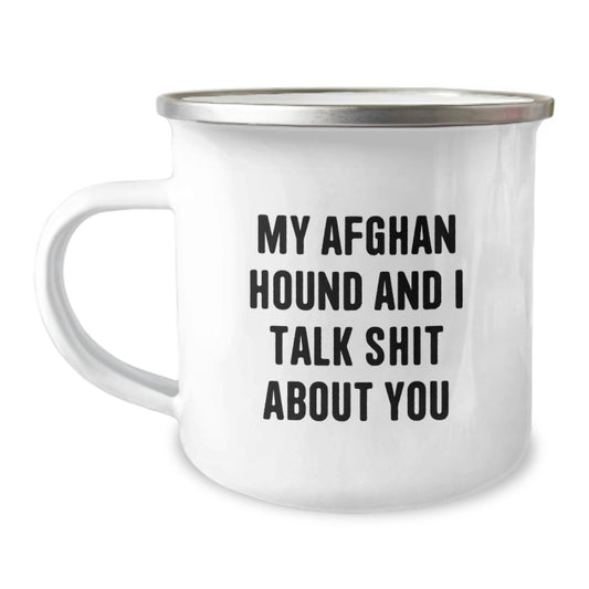 Funny Gifts from Men for Friends and Family - Afghan Hound Dog Lover Camping Mug, Graduation Unique Gifts, My Afghan Hound And I Talk Shit About You - Image 1