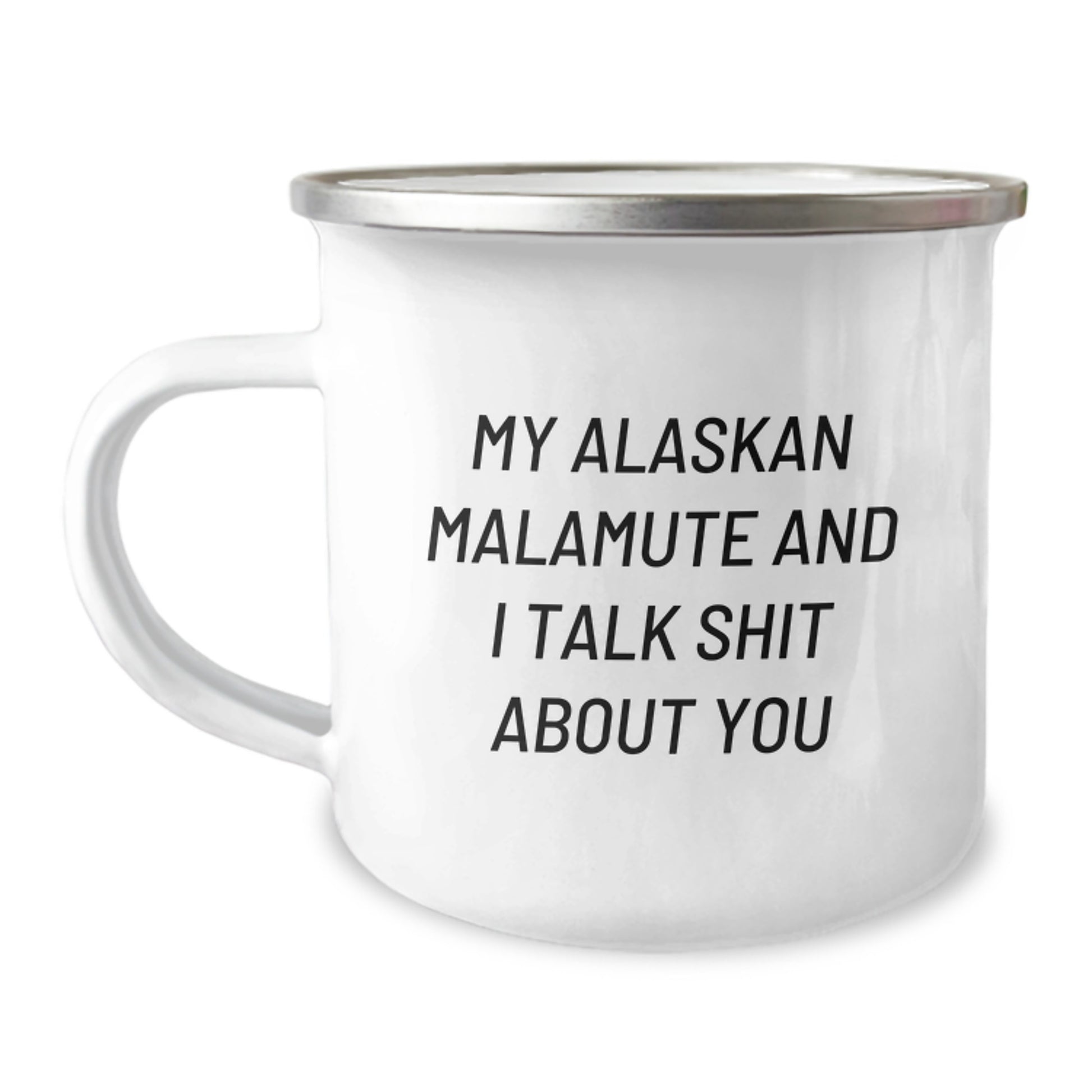 Funny Alaskan Malamute Dog Gifts for Mom with My Alaskan Malamute And I Talk Shit About You Quote, Gifts from Family, Unique Mother's Day Unique Gift for Alaskan Malamute Dog Lovers - Image 1
