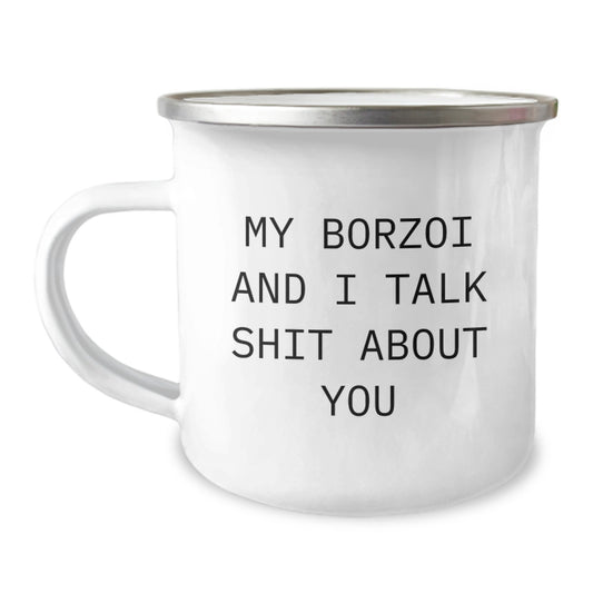 Funny Borzoi Dog Gifts from Family to Friends for Graduation Unique - My Borzoi And I Talk Shit About You Enamel Camping Mug - Image 1