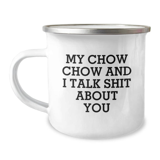 Funny Chow Chow Dog Gifts for Men - Graduation Unique Mugs with My Chow Chow And I Talk Shit About You Quote, Stainless Steel Camping Mugs from Friends - Image 1