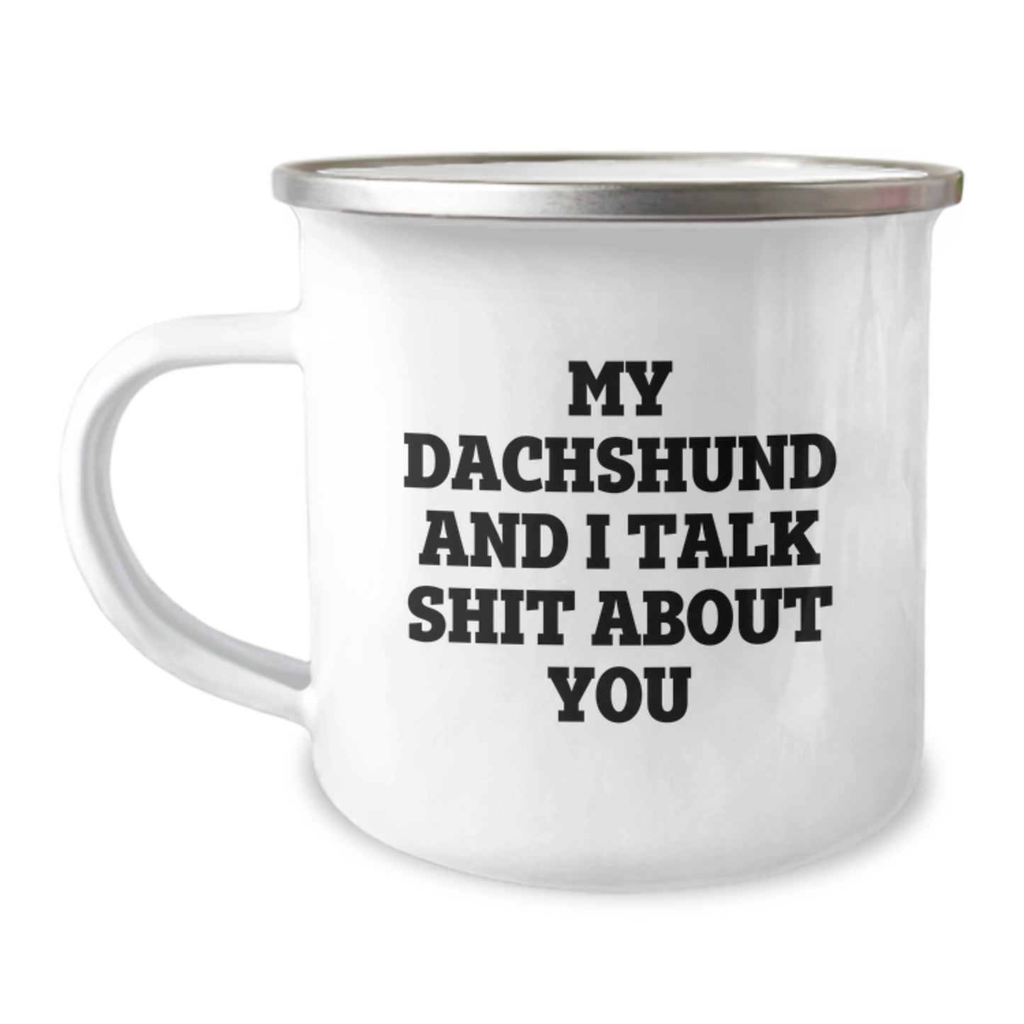 Funny Dachshund Dog Gifts for Men - Camping Mug, 'My Dachshund And I Talk Shit About You', Unique Graduation Gifts from Friends - Image 1