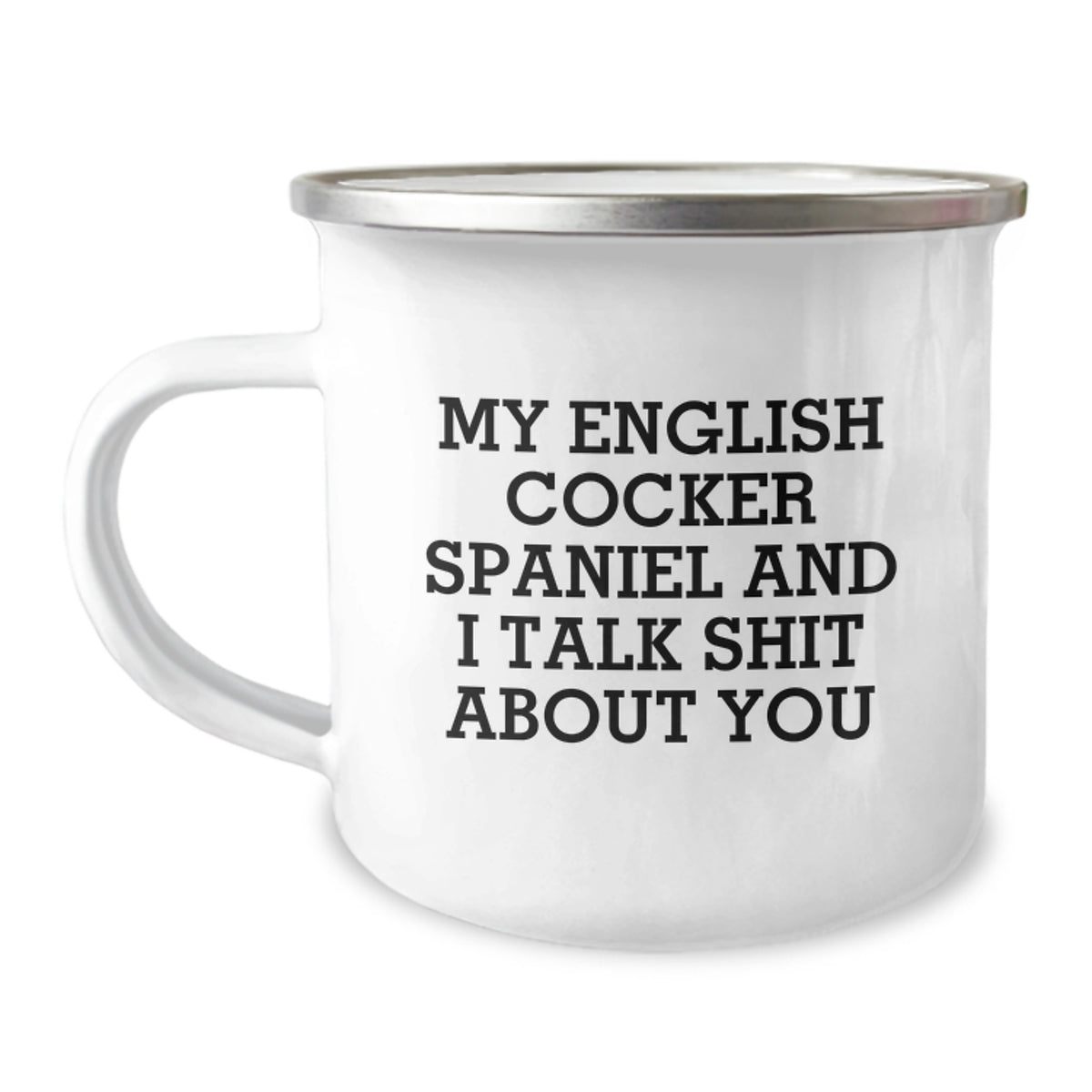 English Cocker Spaniel Camping Mug Gift for Him - Sarcastic Quote - Image 1