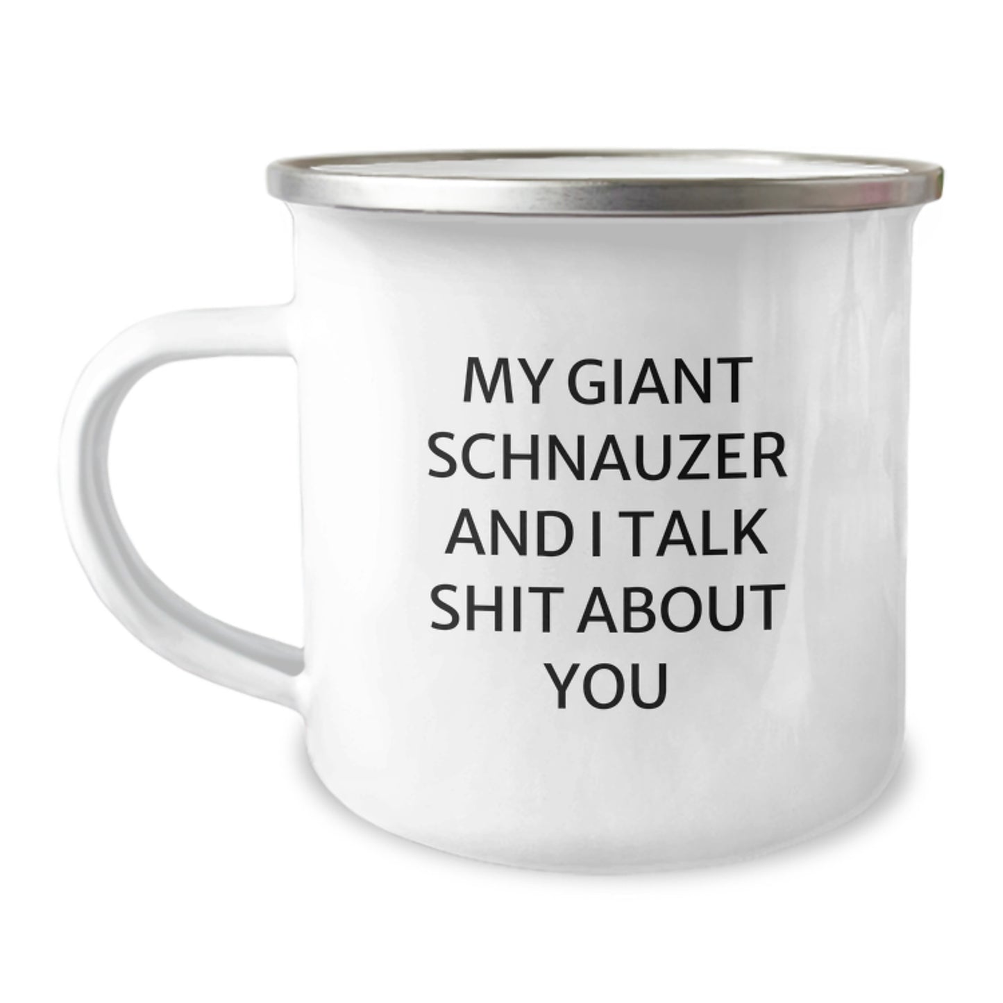 Funny Giant Schnauzer Dog Gifts for Men - My Giant Schnauzer And I Talk Shit About You Stainless Steel Camping Mug, Unique Graduation Gifts from Friends - Image 1