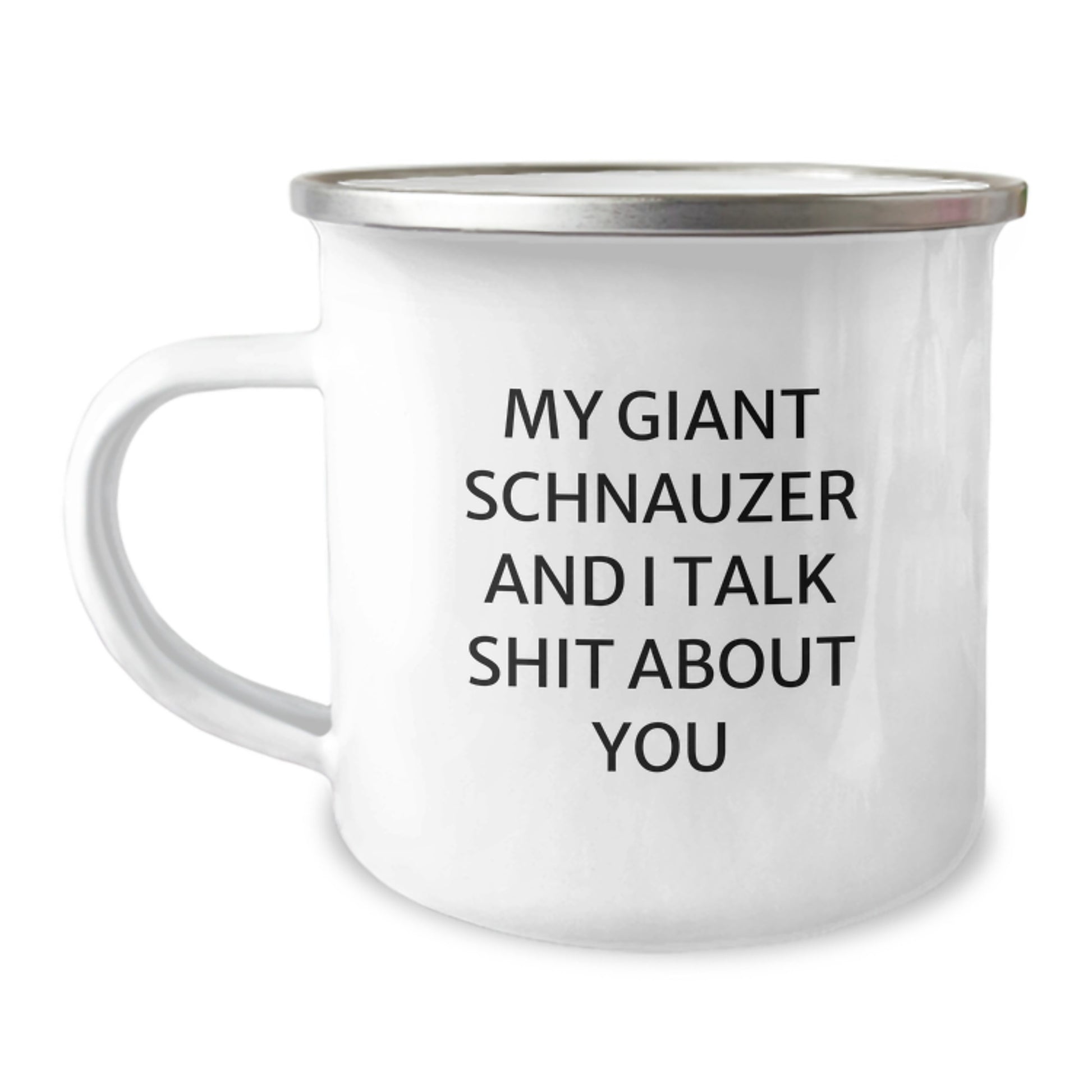 Funny Giant Schnauzer Dog Gifts for Men - My Giant Schnauzer And I Talk Shit About You Stainless Steel Camping Mug, Unique Graduation Gifts from Friends - Image 1