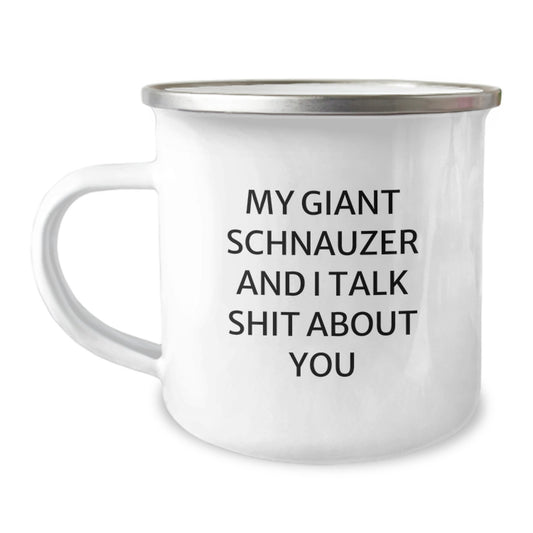Funny Giant Schnauzer Dog Gifts for Men - My Giant Schnauzer And I Talk Shit About You Stainless Steel Camping Mug, Unique Graduation Gifts from Friends - Image 1