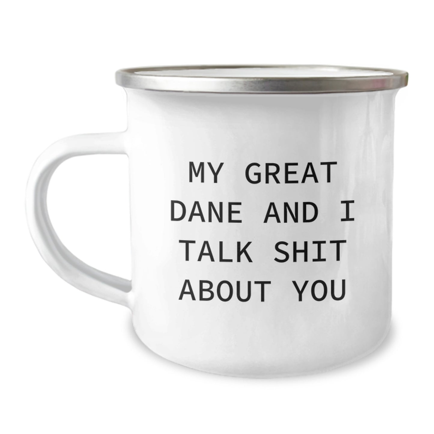 Funny Great Dane Dog Gifts from Friends for Graduation Unique Celebrations Camping Mugs with My Great Dane And I Talk Shit About You Quote - Image 1