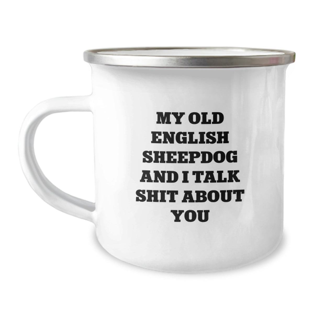 Old English SheepDog Camping Mug Gift for Him - Sarcastic Quote Keepsake - Image 1