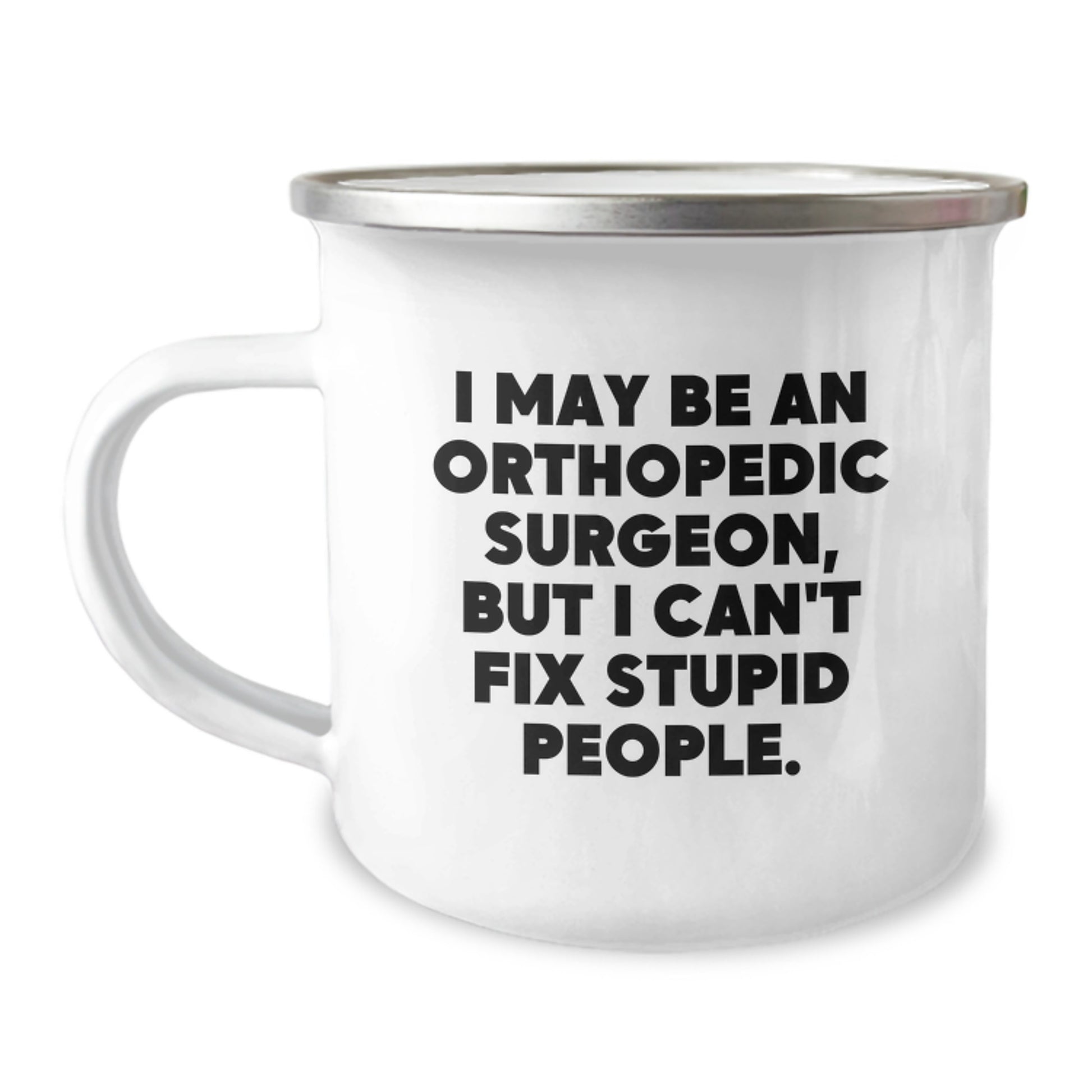 Funny Orthopedic Surgeon Camping Mug Gifts for Men from Family - A Hilarious Graduation Unique Gift for Orthopedic Surgeon Friends - Image 1