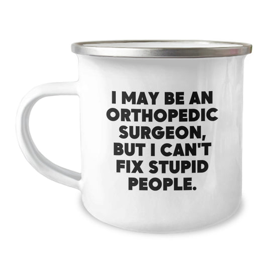 Funny Orthopedic Surgeon Camping Mug Gifts for Men from Family - A Hilarious Graduation Unique Gift for Orthopedic Surgeon Friends - Image 1