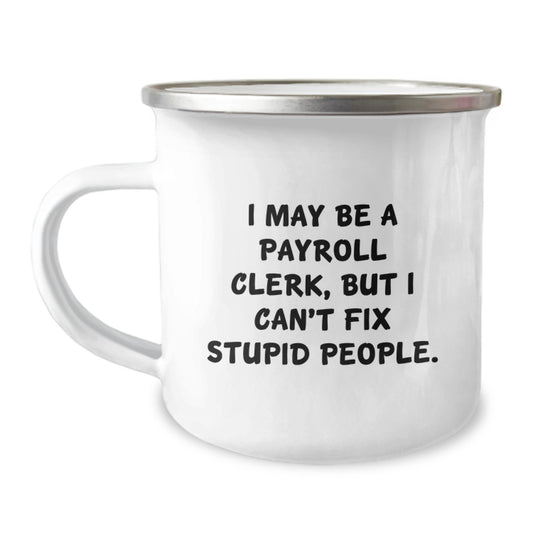 Payroll Clerk Keepsake Camping Mug Ultimate Surprise Birthday Gift - Image 1