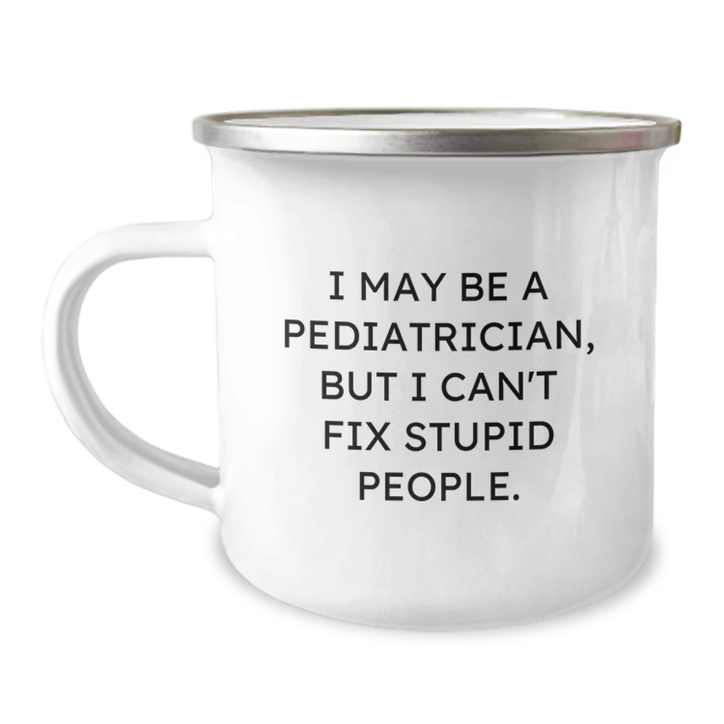 Sassy Pediatrician Camping Mug - Birthday Gift for Friends - Surprise - Image 1